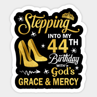 Stepping Into My 44th Birthday With God's Grace & Mercy Bday Sticker